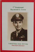1st Lieutenant Raymond K. Green, US Army Air-Corp, Pilot B-24 Liberator. 